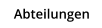 Abteilungen